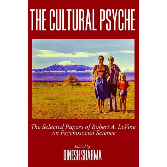 The Cultural Psyche: The Selected Papers of Robert A. LeVine on Psychosocial Science, (Hardcover)