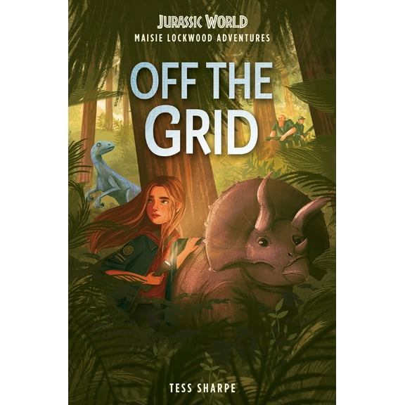 Pre-Owned Maisie Lockwood Adventures #1: Off the Grid (Jurassic World) (Hardcover) 0593373138 9780593373132