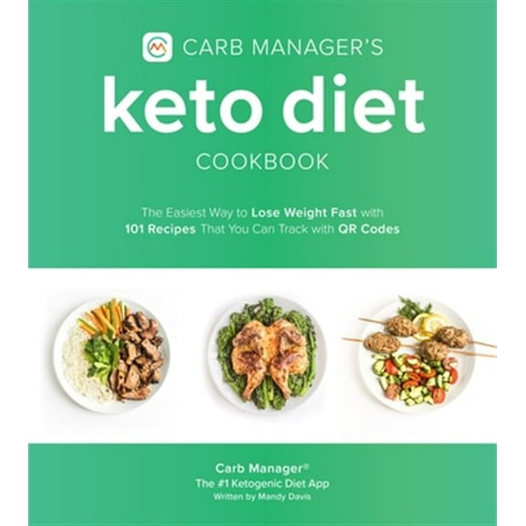 Pre-Owned Carb Manager's Keto Diet Cookbook: The Easiest Way to Lose Weight Fast with 101 Recipes That You Can Track with Qr Codes (Paperback) 1645671445 9781645671442