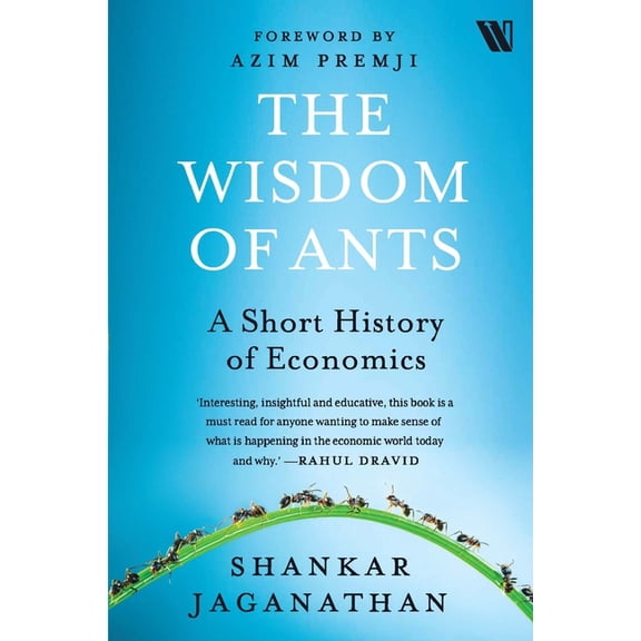 The Wisdom of Ants: A Short History of Economics, (Paperback)