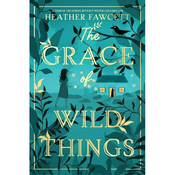 The Grace of Wild Things, (Hardcover)