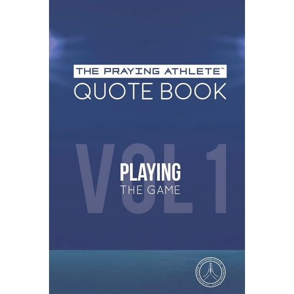 The Praying Athlete Quote Book Vol. 1 Playing the Game (Paperback)
