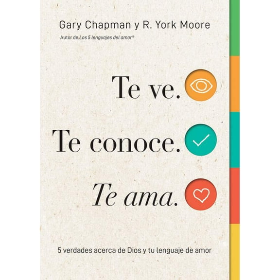 Te Ve. Te Conoce, Te Ama. (Seen, Known, Loved): 5 Verdades Acerca de Dios Y Tu Lenguaje de Amor, (Paperback)