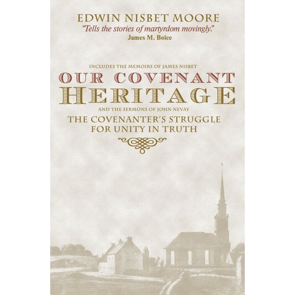 Pre-Owned Our Covenant Heritage: The Covenanter's Struggle for Unity in Truth (Hardcover) 1857926188 9781857926187