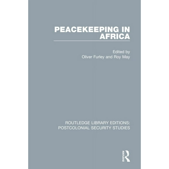 Routledge Library Editions: Postcolonial Peacekeeping in Africa, (Paperback)