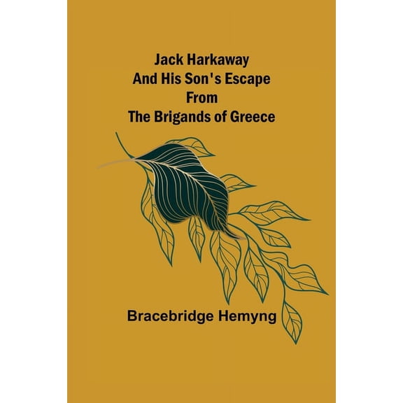 Jack Harkaway and His Son's Escape from the Brigands of Greece, (Paperback)