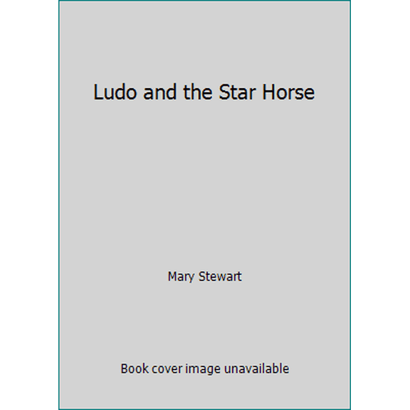 Pre-Owned Ludo and the Star Horse by Mary Stewart (Hardcover)