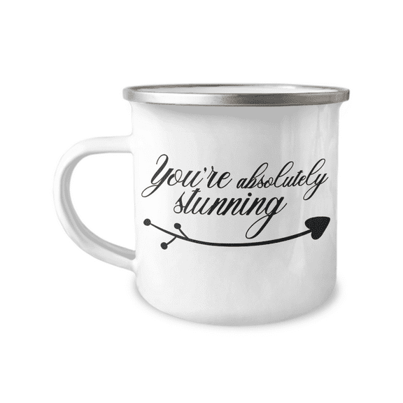 You Are Absolutely Stunning, Inspirational coffee Mug, Motivational Mug, Teen Mug-12 oz Stainless Steel Enamel Finish White Camper Coffee Mug