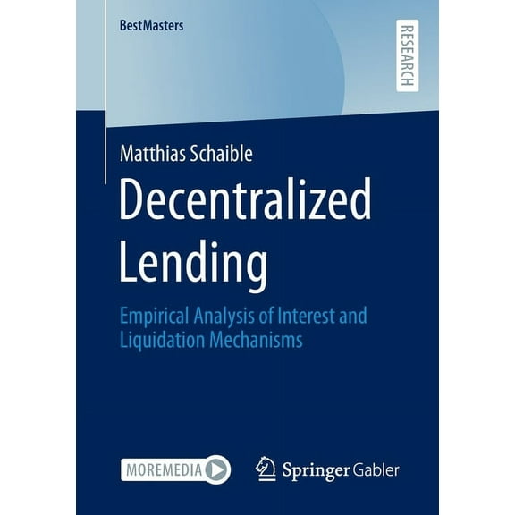 Bestmasters Decentralized Lending: Empirical Analysis of Interest and Liquidation Mechanisms, (Paperback)