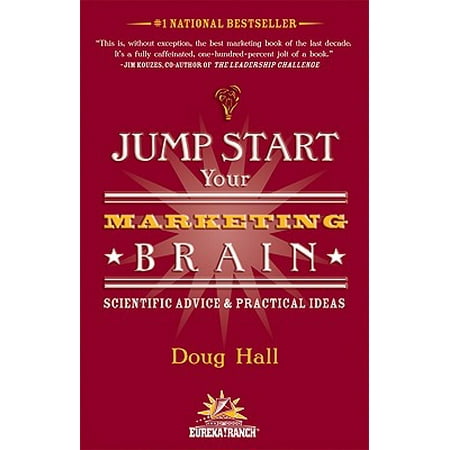 Jump Start Your Marketing Brain : Scientific Advice and Practical