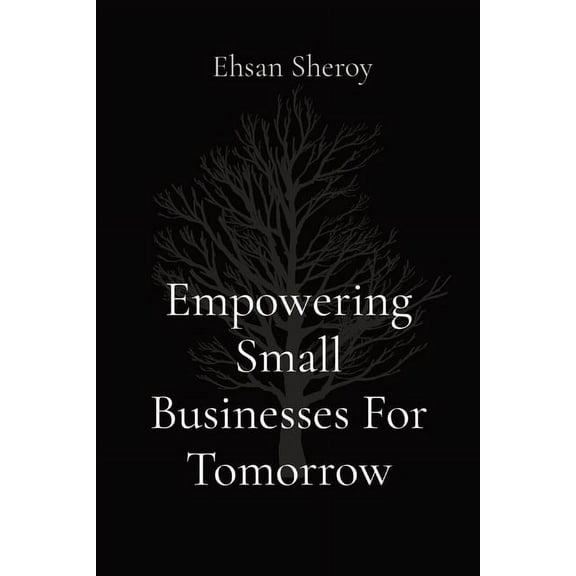 Empowering Small Businesses For Tomorrow, (Paperback)