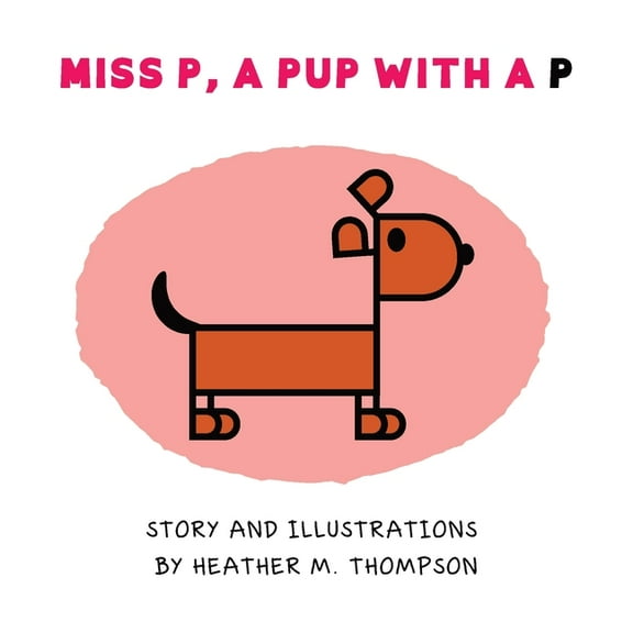 Miss P, a Pup with a P, (Paperback)