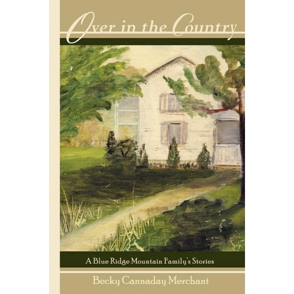 Over in the Country: A Blue Ridge Mountain Family's Stories, (Paperback)
