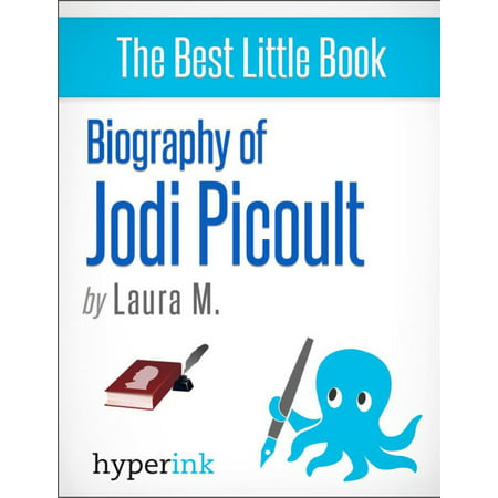Biography of Jodi Picoult (Best-selling Author and Writer of Sing You Home and Lone Wolf) - (Best Selling Biographies 2019)