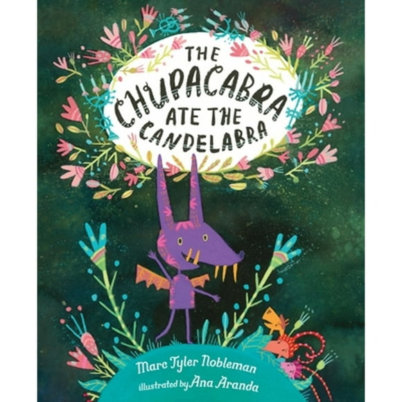Pre-Owned The Chupacabra Ate the Candelabra (Hardcover 9780399174438) by Marc Tyler Nobleman