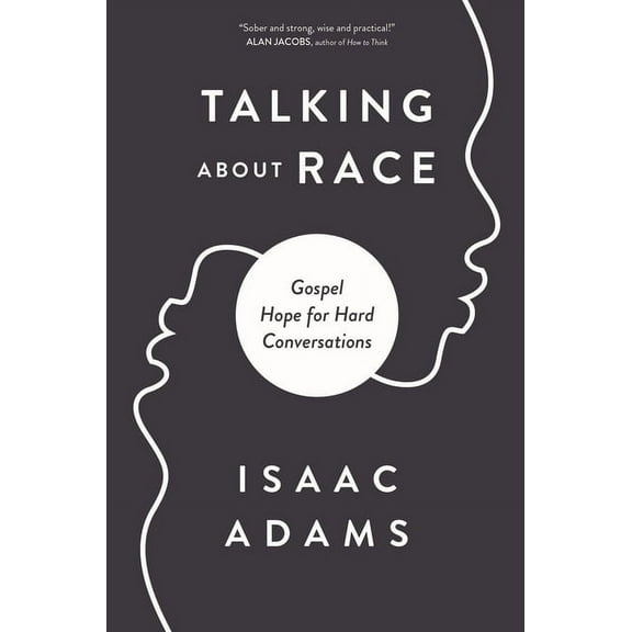 Talking about Race: Gospel Hope for Hard Conversations, (Paperback)