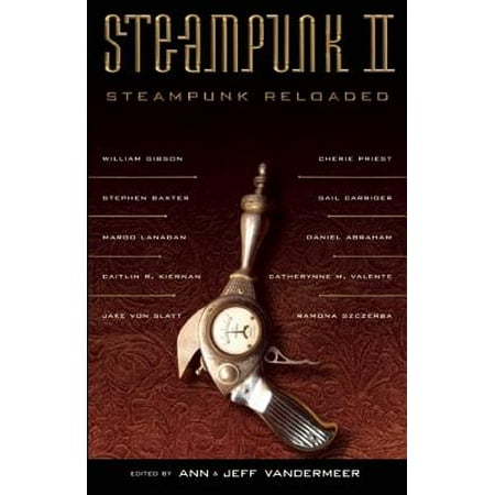 Steampunk II: Steampunk Reloaded (The Best Reloading Press)