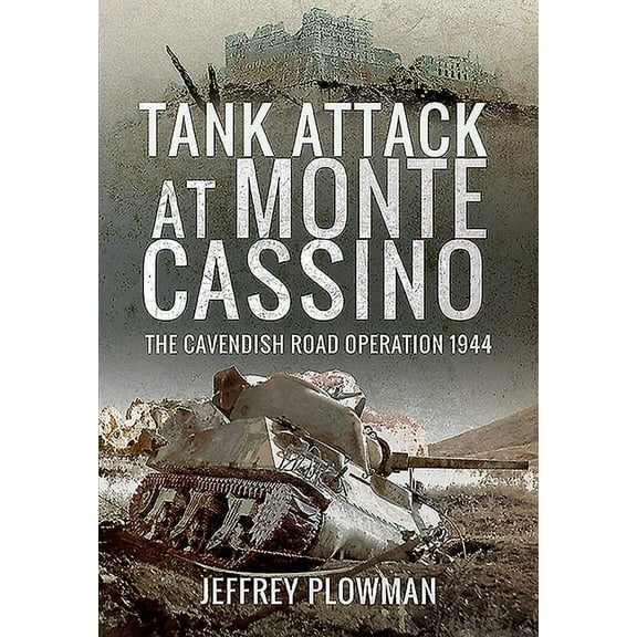 Tank Attack at Monte Cassino: The Cavendish Road Operation 1944 (Hardcover)