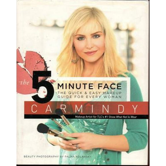 Pre-Owned The 5-Minute Face: The Quick & Easy Makeup Guide for Every Woman (Hardcover) 0061238260 9780061238260