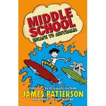 Middle School: Escape to Australia James Patterson (Paperback)