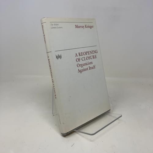 Pre-Owned A Reopening of Closure: Organicism Against Itself (Hardcover) 0231070063 9780231070065