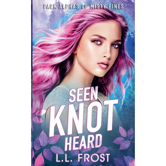 Pack Alphas of Misty Pines Seen Knot Heard, Book 2, (Paperback)