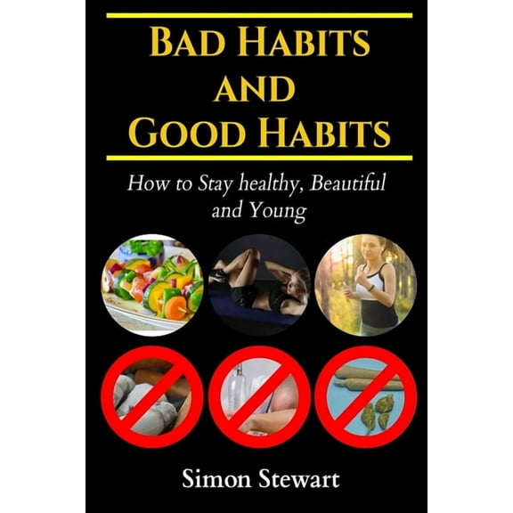 Bad habits and Good habits: How to stay healthy, beautiful and young