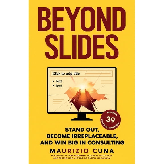 Beyond Slides: Stand out, become irreplaceable, and win big in consulting, (Paperback)
