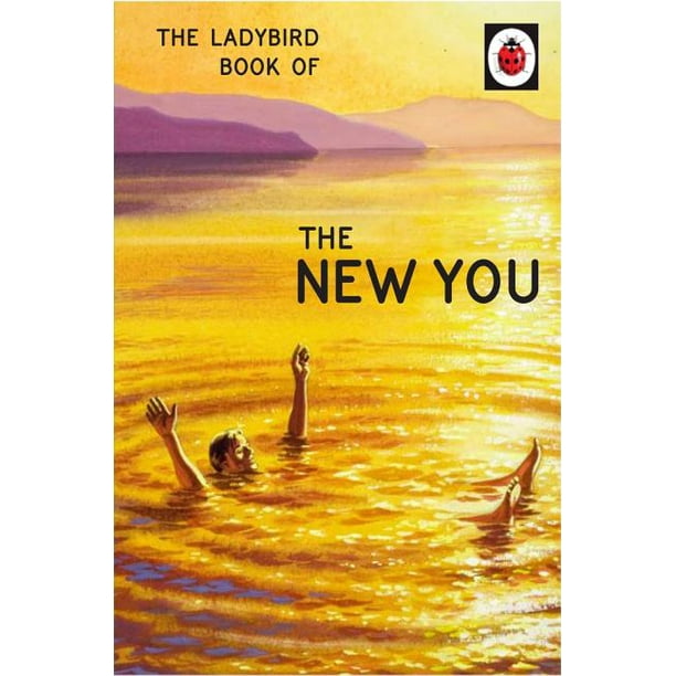 Ladybirds For Grown Ups The Ladybird Book Of The New You Hardcover Walmart Com Walmart Com