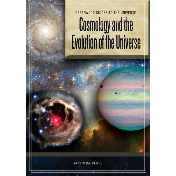 Greenwood Guides to the Universe Cosmology and the Evolution of the Universe, (Hardcover)