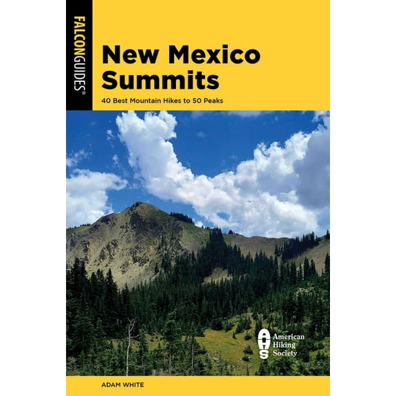 New Mexico Summits: 40 Best Mountain Hikes to 50 Peaks, (Paperback)