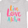 thumbnail image 4 of Inktastic Live Love Aloha Boys or Girls Toddler T-Shirt, 4 of 5