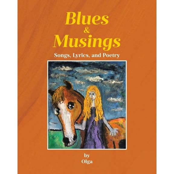 Blues and Musings: Songs, Lyrics, and Poetry, (Paperback)