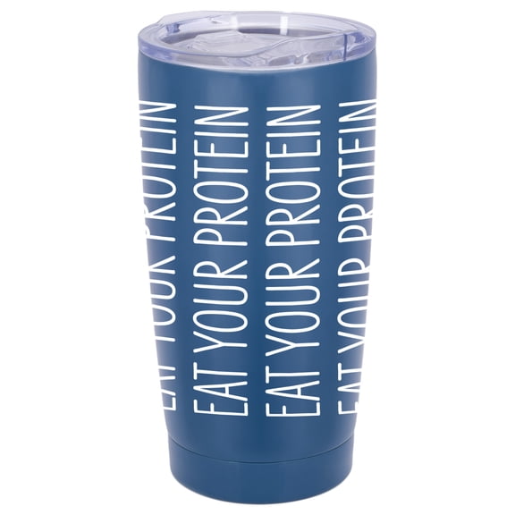 100 North 20 Ounce Stainless Steel On the Go Travel Tumbler With Push Top Lid, Eat Your Protein Blue