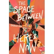 The Space Between Here & Now (Hardcover)