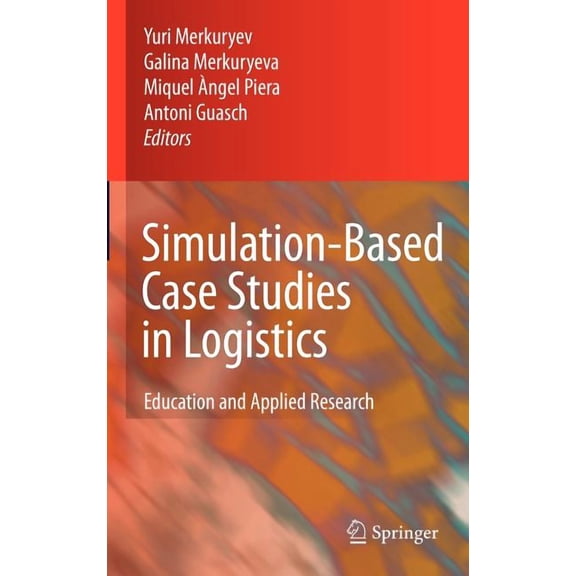 Simulation-Based Case Studies in Logistics: Education and Applied Research, (Hardcover)