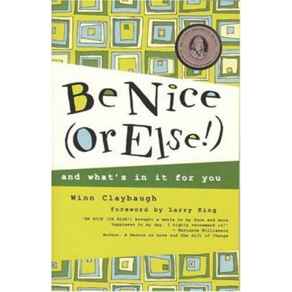 Pre-Owned Be Nice or Else!: And What's in It for You (Hardcover) 0974993999 9780974993997