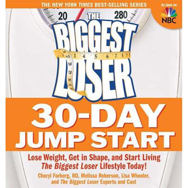 The Biggest Loser 30Day Jump Start Lose Weight, Get in Shape, and