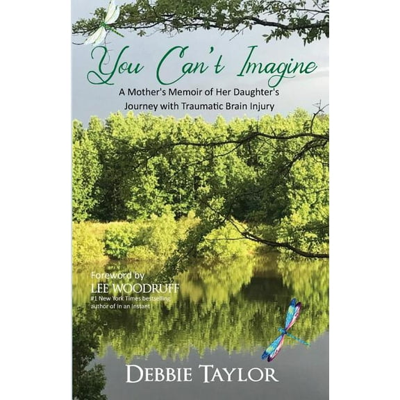 You Can't Imagine: A Mother Shares Her Daughter's Journey with Traumatic Brain Injury, (Paperback)