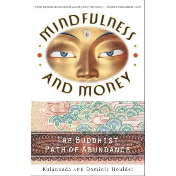Mindfulness and Money : The Buddhist Path of Abundance (Paperback)