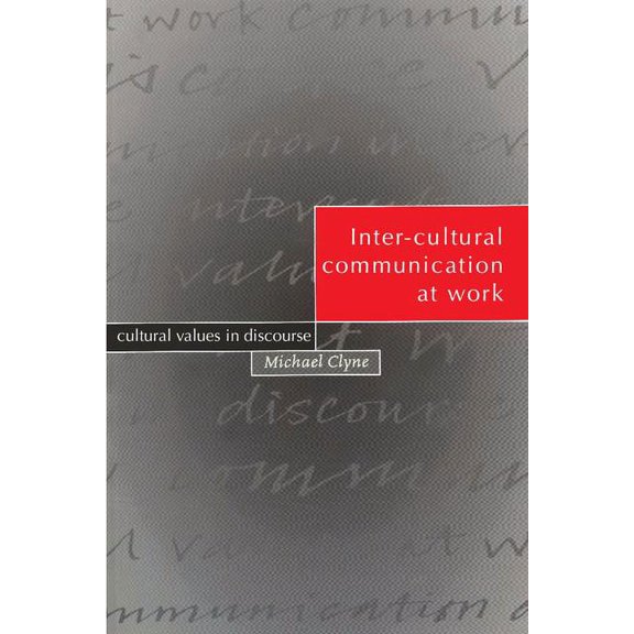 Inter-Cultural Communication at Work: Cultural Values in Discourse, (Paperback)