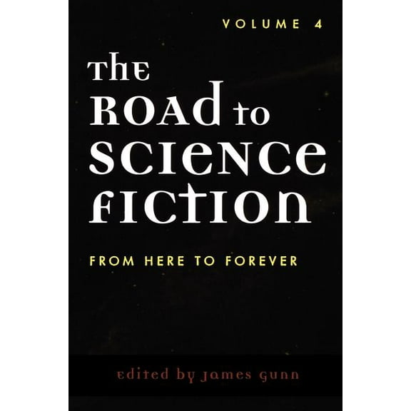 Road to Science Fiction (Scarecrow Press The Road to Science Fiction: From Here to Forever: Volume 4, Book 04, (Paperback)