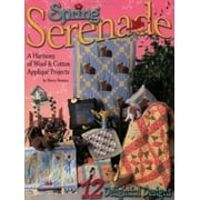Spring Serenade: A Harmony of Wool and Cotton Applique Projects, Used [Paperback]
