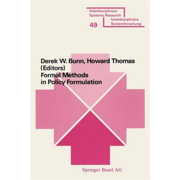 Pre-Owned Interdisciplinary Systems Research Formal Methods in Policy Formulation: The Application of Bayesian Decision Analysis to the Screening, Structuring, Optim, (Paperback)