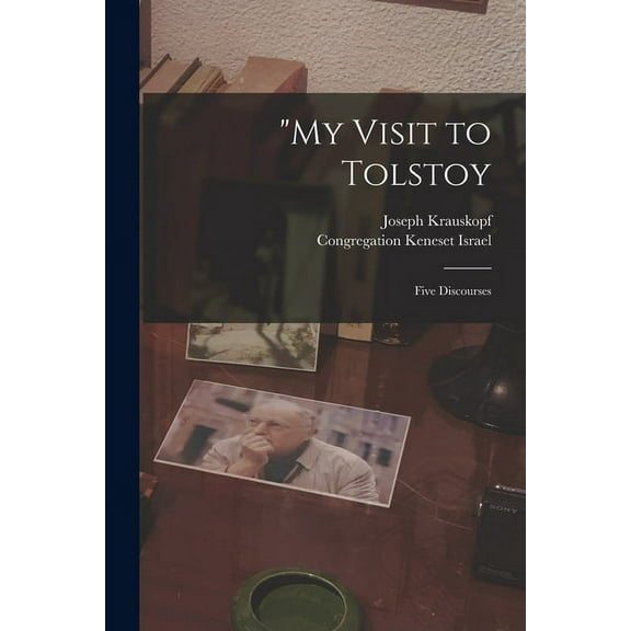 "My Visit to Tolstoy : Five Discourses