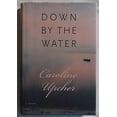thumbnail image 1 of Pre-Owned Down by the Water, 9780060185688, 0060185686, Hardcover, First Edition edition, 1 of 1