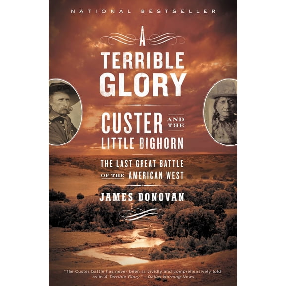 Pre-Owned A Terrible Glory: Custer and the Little Bighorn - The Last Great Battle of the American West (Paperback) 0316067474 9780316067478