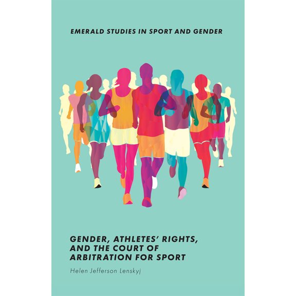 Emerald Studies in Sport and Gender Gender, Athletes' Rights, and the Court of Arbitration for Sport, (Paperback)