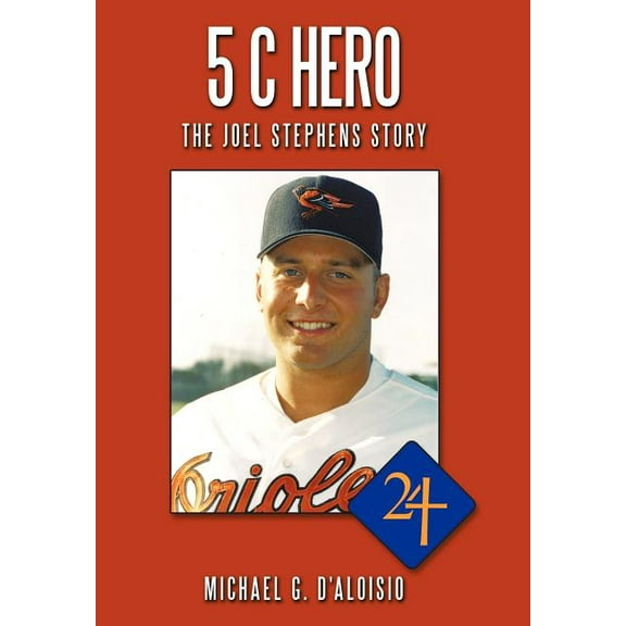 5 C Hero : The Joel Stephens Story (Hardcover)