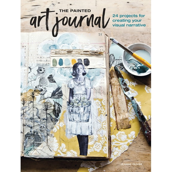 The Painted Art Journal: 24 Projects for Creating Your Visual Narrative, (Paperback)